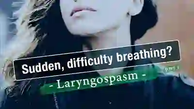 Sudden difficulty breathing due to laryngospasm YT Thumbnail